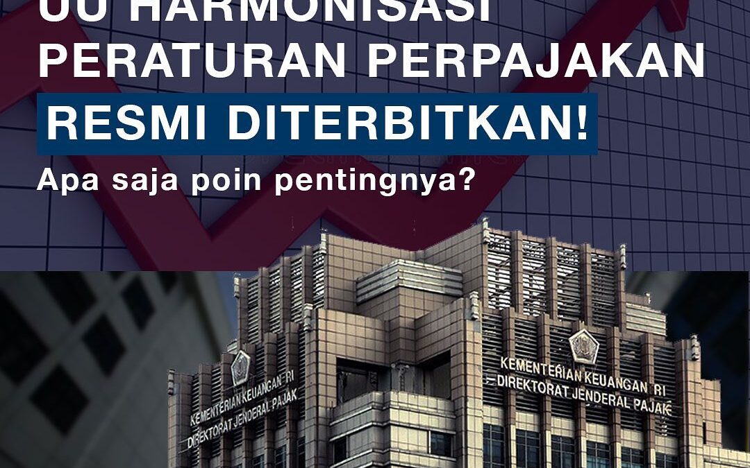 SAH! UU HARMONISASI PERATURAN PERPAJAKAN RESMI DITERBITKAN!