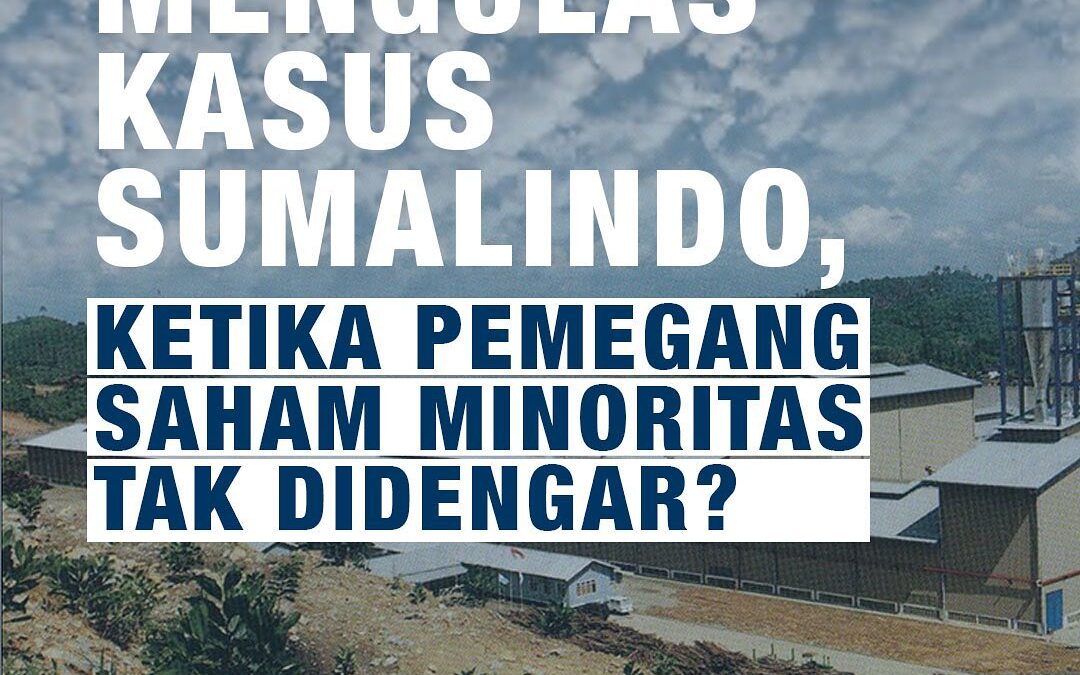 MENGULAS KASUS SUMALINDO,  KETIKA PEMEGANG SAHAM MINORITAS TAK DIDENGAR?
