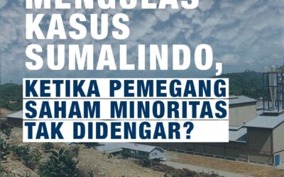 MENGULAS KASUS SUMALINDO,  KETIKA PEMEGANG SAHAM MINORITAS TAK DIDENGAR?