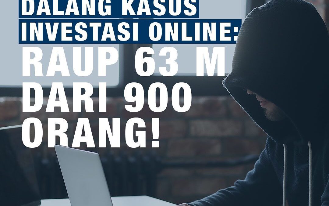 MAHASISWA DALANG KASUS INVESTASI ONLINE: RAUP 63 M! DARI 900 ORANG!