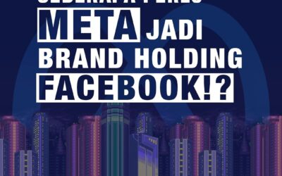 SEBERAPA PERLU META JADI BRAND HOLDING FACEBOOK!?