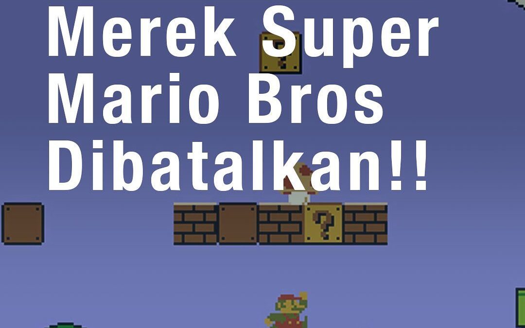 SETELAH 25 TAHUN,  MEREK SUPER MARIO BROSS DIBATALKAN!!