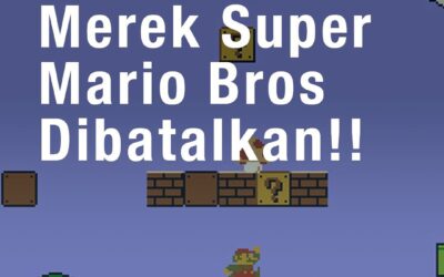 SETELAH 25 TAHUN,  MEREK SUPER MARIO BROSS DIBATALKAN!!
