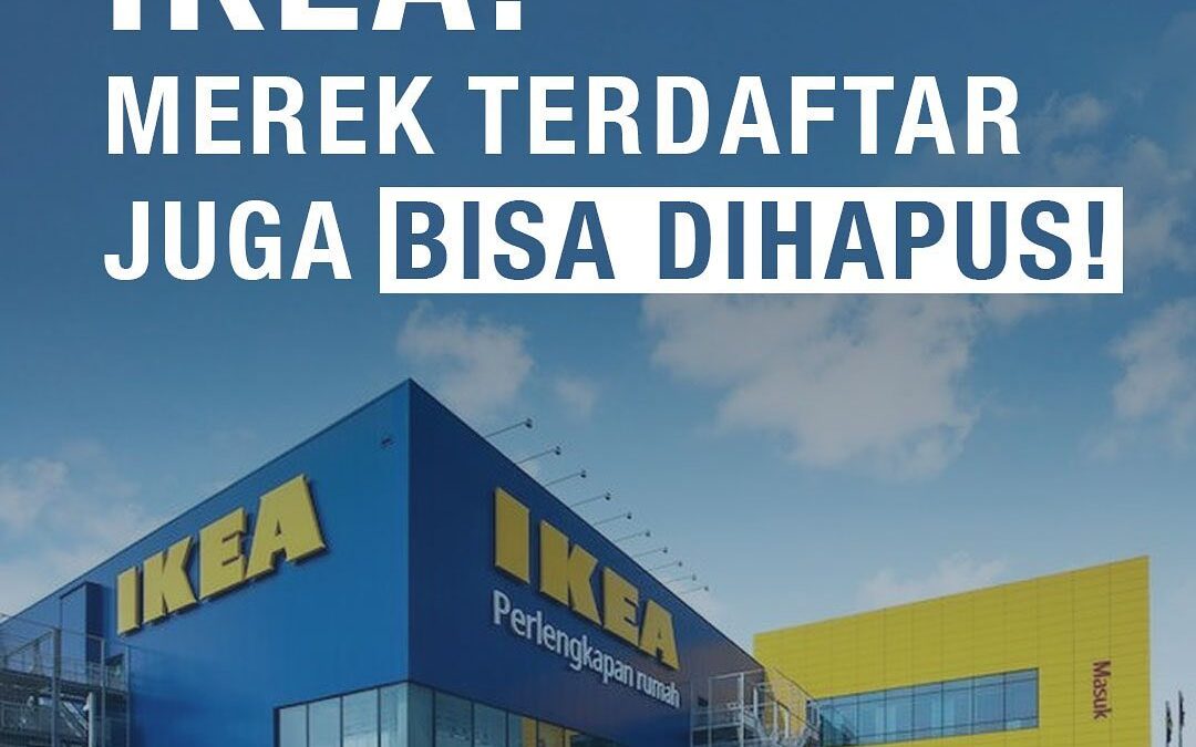 IKEA : MEREK TERDAFTAR JUGA BISA DIHAPUS!
