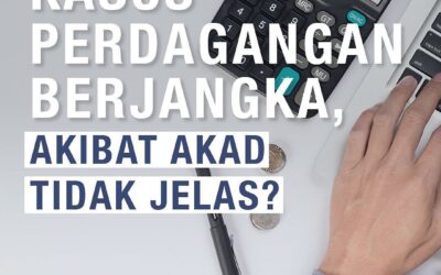KASUS PERDAGANGAN BERJANGKA, AKIBAT AKAD TIDAK JELAS?