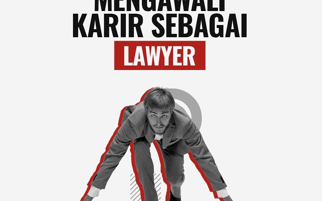 MENGAWALI KARIR SEBAGAI LAWYER
