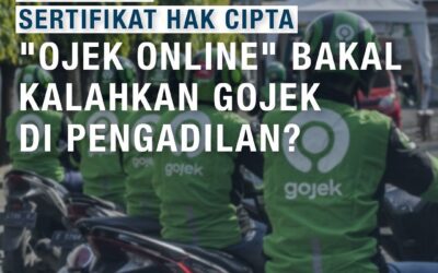 BENARKAH SERTIFIKAT HAK CIPTA “OJEK ONLINE” BAKAL KALAHKAN GOJEK DI PENGADILAN?