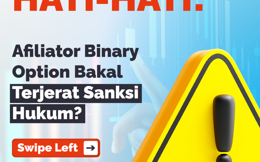 HATI-HATI! Afiliator Binary Option Bakal Terjerat Sanksi Hukum?