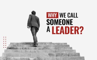 WHY WE CALL SOMEONE A LEADER?