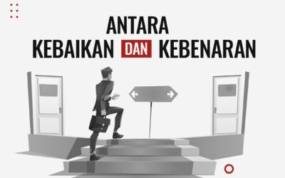ANTARA KEBAIKAN DAN KEBENARAN