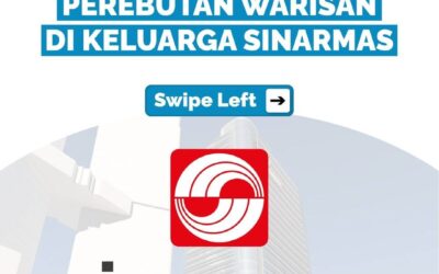 KUPAS TUNTAS KASUS PEREBUTAN WARISAN DI KELUARGA SINARMAS