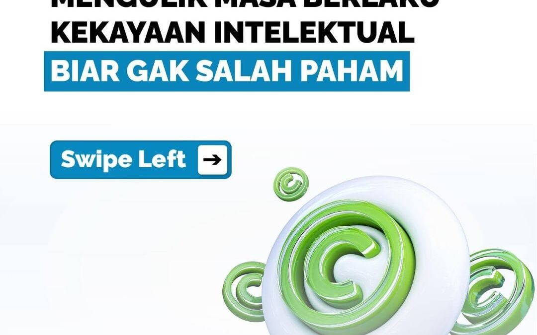 MENGULIK MASA BERLAKU KEKAYAAN INTELEKTUAL  BIAR GAK SALAH PAHAM