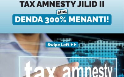 JANGAN LEWATKAN TAX AMNESTY JILID II ATAU DENDA 300% MENANTI!