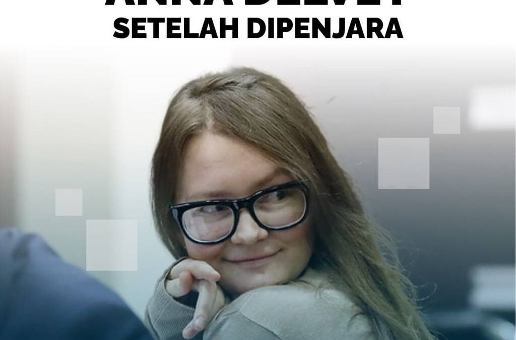 7 FAKTA TERBARU ANNA DELVEY SETELAH DIPENJARA