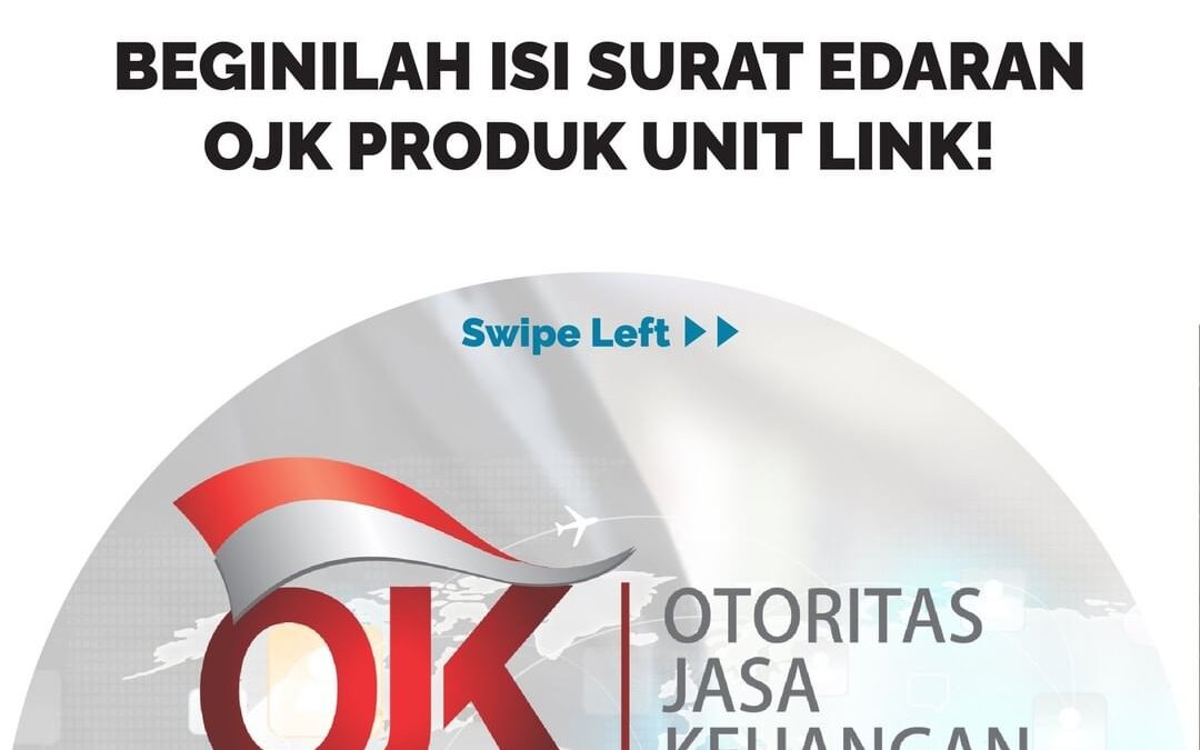 AKHIRNYA TERBIT! BEGINILAH ISI SURAT EDARAN OJK PRODUK UNIT LINK!