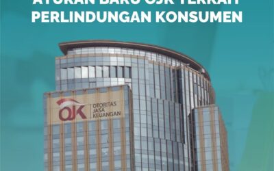 WAJIB SIMAK! ATURAN BARU OJK TERKAIT PERLINDUNGAN KONSUMEN