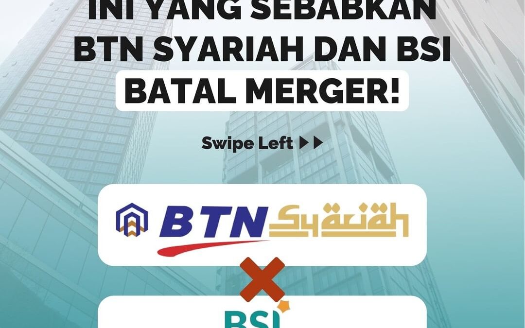 INI YANG SEBABKAN BTN SYARIAH DAN BSI BATAL MERGER!