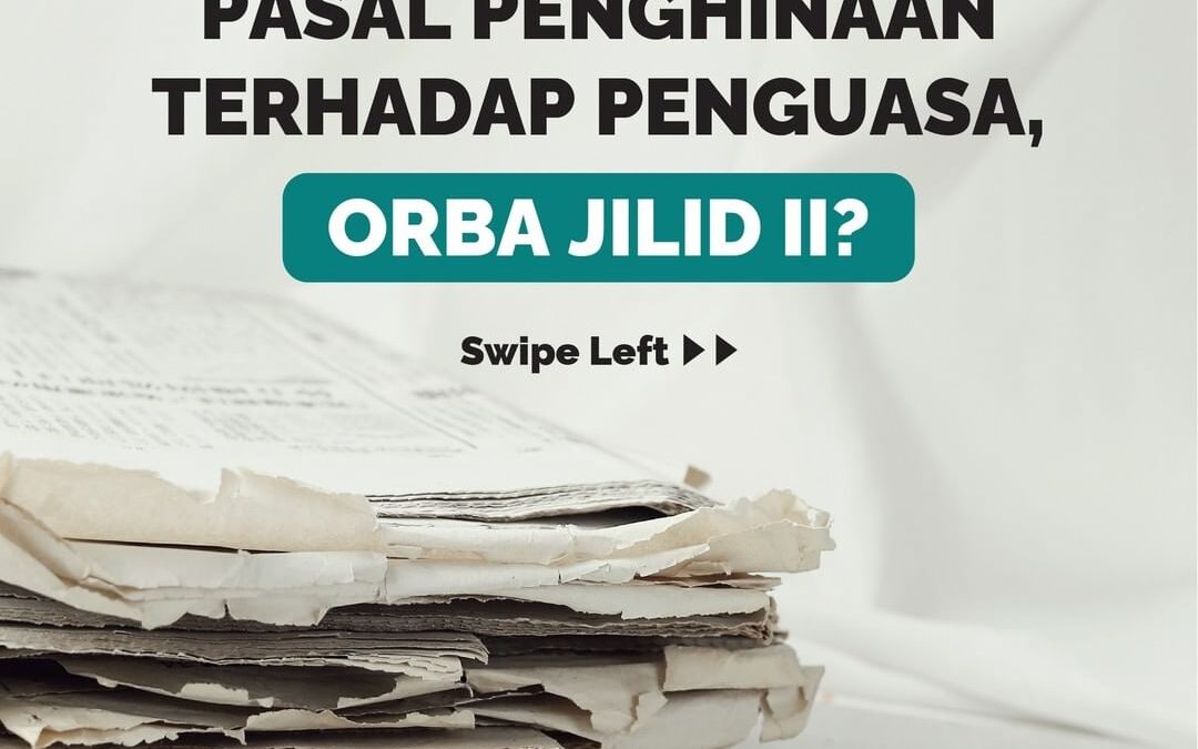 RKUHP MEMUAT PASAL PENGHINAAN TERHADAP PENGUASA, ORBA JILID II?