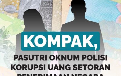 KOMPAK, PASUTRI OKNUM POLISI KORUPSI UANG SETORAN PENERIMAAN NEGARA