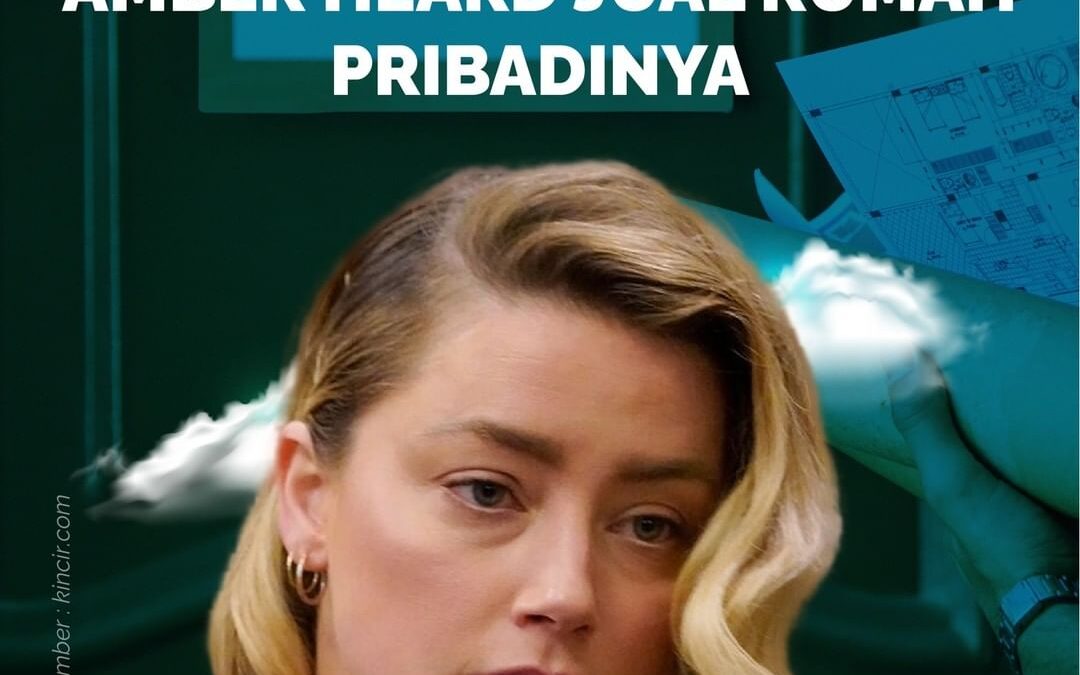 DEMI MELUNASI HUTANG, AMBER HEARD JUAL RUMAH PRIBADINYA