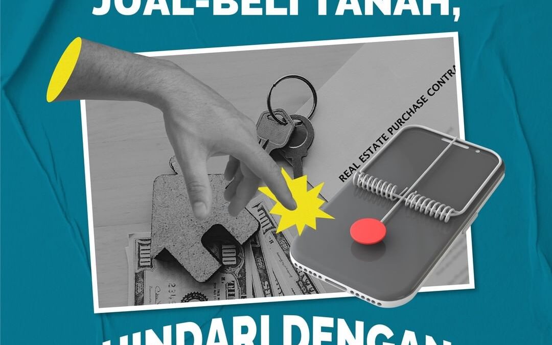ANTI KENA TIPU JUAL-BELI TANAH, HINDARI DENGAN CARA INI!
