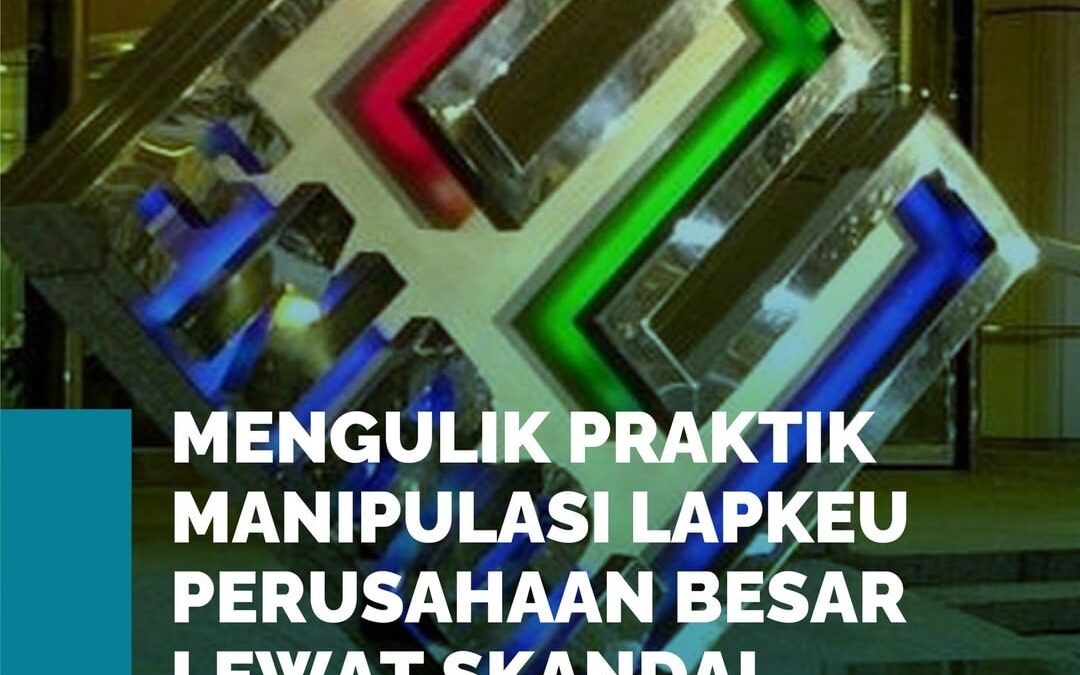 MENGULIK PRAKTIK MANIPULASI LAPKEU PERUSAHAAN BESAR LEWAT SKANDAL ENRON