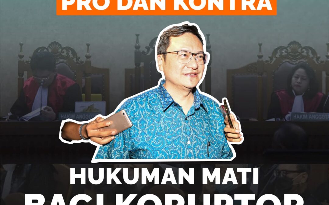ISU HAM JADI DASAR PRO DAN KONTRA HUKUMAN MATI BAGI KORUPTOR. BAGAIMANA PENDAPAT ANDA?