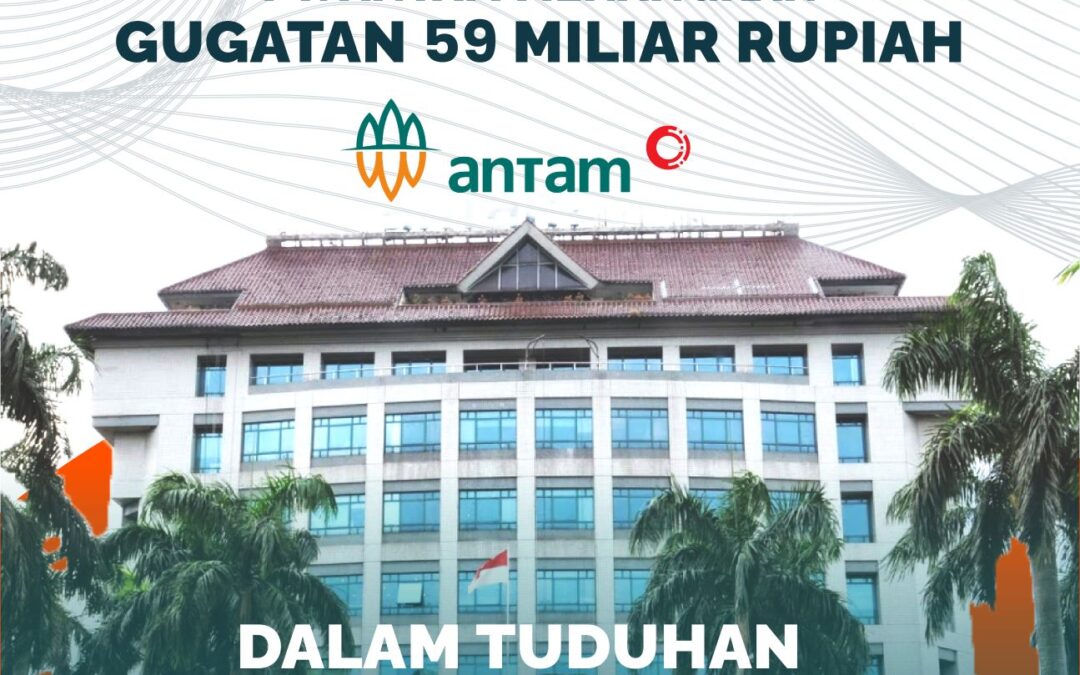TOK! PT. ANTAM MENANGKAN GUGATAN 59 MILIAR RUPIAH DALAM TUDUHAN WANPRESTASI
