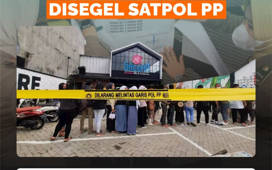 RAMAI GERAI MIE GACOAN DISEGEL SATPOL PP. APA PENYEBABNYA?