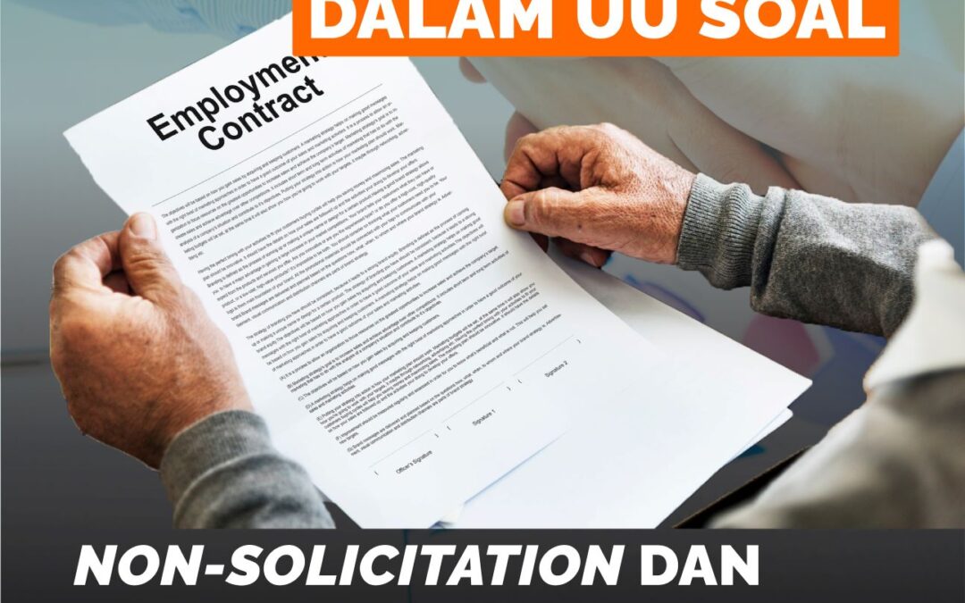 PERLUKAH DIATUR DALAM UU SOAL NON-SOLICITATION DAN NON-COMPETITION CLAUSE DALAM PERJANJIAN KERJA?