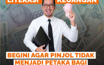 DARURAT LITERASI KEUANGAN, BEGINI AGAR PINJOL TIDAK MENJADI PETAKA BAGI PEMINJAMNYA