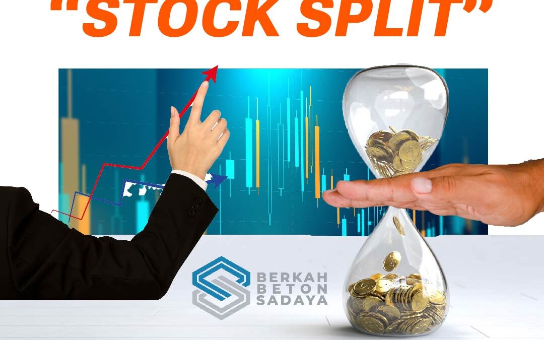 Simak! Aksi “Stock Split” yang Dilakukan Berkah Beton Sadaya