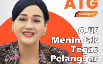 Belajar dari Kasus ATG, OJK Menindak Tegas Pelanggar Market Conduct!
