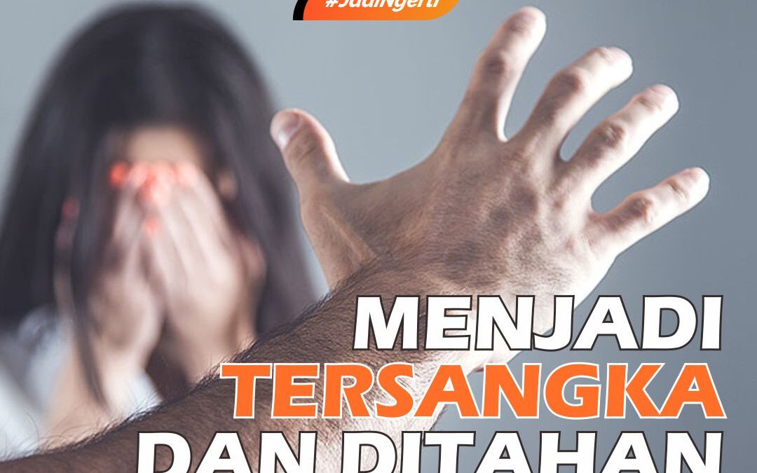 Korban KDRT Menjadi Tersangka dan Ditahan, Kok Bisa?