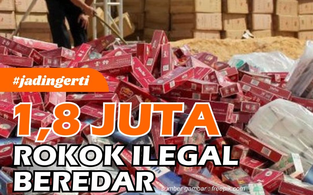 1,8 juta Rokok Ilegal Beredar, Negara Rugi Miliaran Rupiah