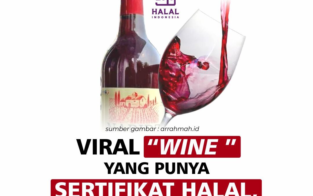 Viral “Wine” yang Punya Sertifikat Halal, Padahal…