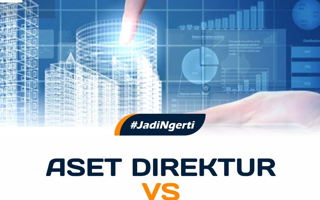 ASET DIREKTUR VS ASET PERUSAHAAN