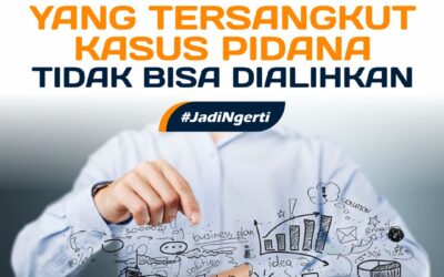 ASET PIUTANG DAN JAMINAN YANG TERSANGKUT KASUS PIDANA TIDAK BISA DIALIHKAN