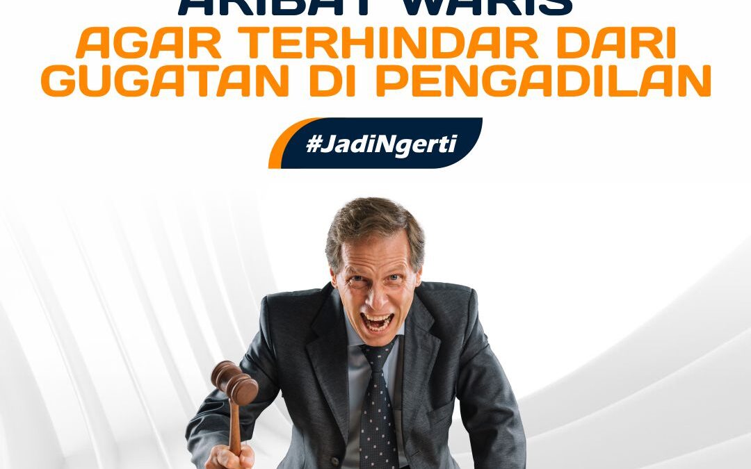 MEMAHAMI PROSEDUR PENGALIHAN SAHAM AKIBAT WARIS AGAR TERHINDAR DARI GUGATAN DI PENGADILAN