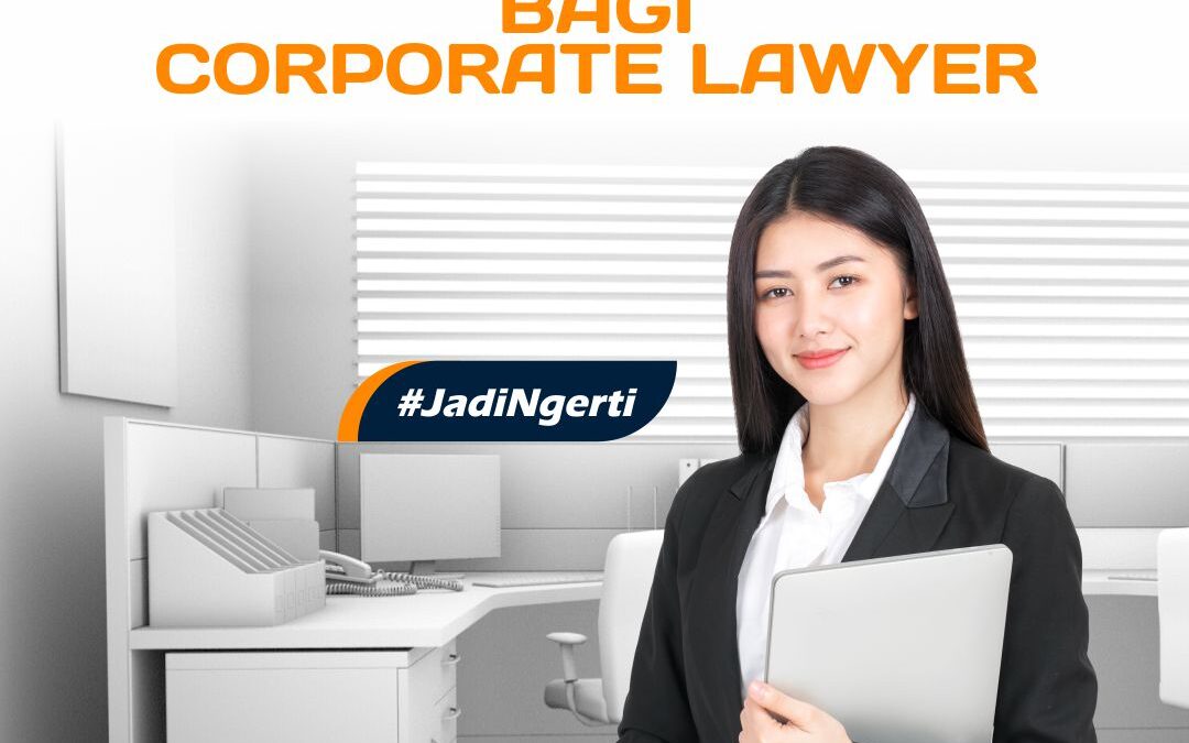 TIPS MENDAPATKAN KLIEN BAGI CORPORATE LAWYER