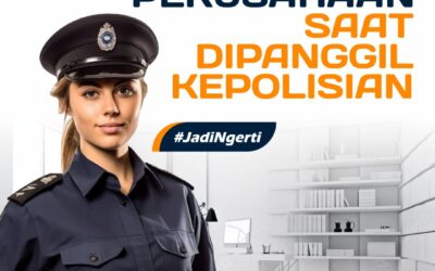TINDAKAN PERUSAHAAN SAAT DIPANGGIL KEPOLISIAN