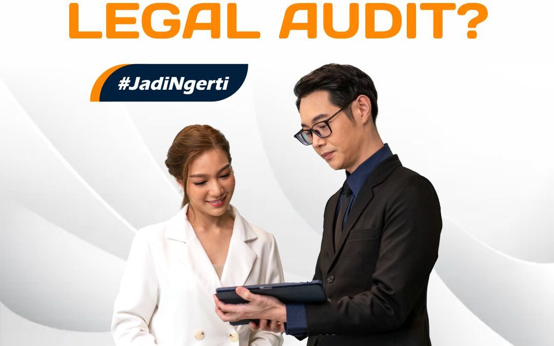 KENAPA PERUSAHAAN PERLU MELAKUKAN LEGAL AUDIT UNTUK KEPATUHAN HUKUM?