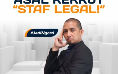 JANGAN ASAL REKRUT STAF LEGAL!