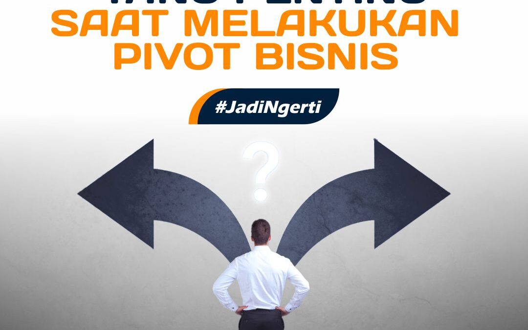 ASPEK HUKUM YANG PENTING SAAT MELAKUKAN PIVOT BISNIS