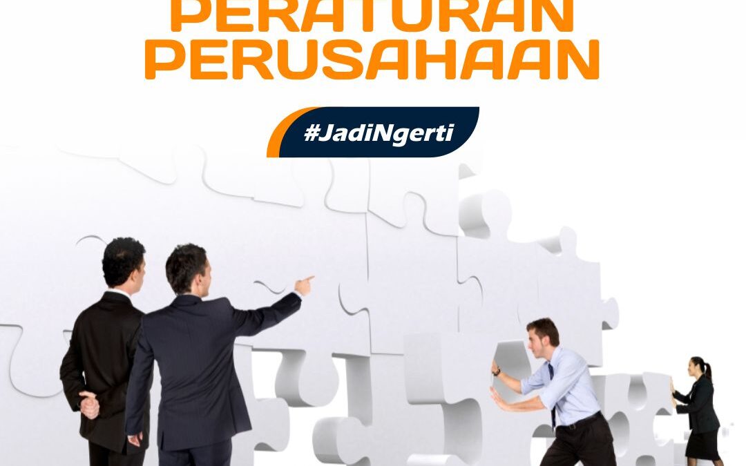 PERSIAPAN SEBELUM MENYUSUN PERATURAN PERUSAHAAN