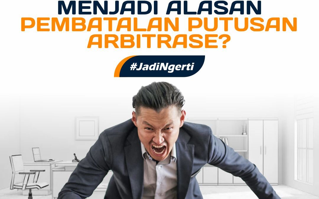 MELANGGAR KETERTIBAN UMUM MENJADI ALASAN PEMBATALAN PUTUSAN ARBITRASE?