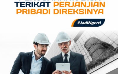 INI YANG MEMBUAT PERUSAHAAN BISA TERIKAT PERJANJIAN PRIBADI DIREKSINYA
