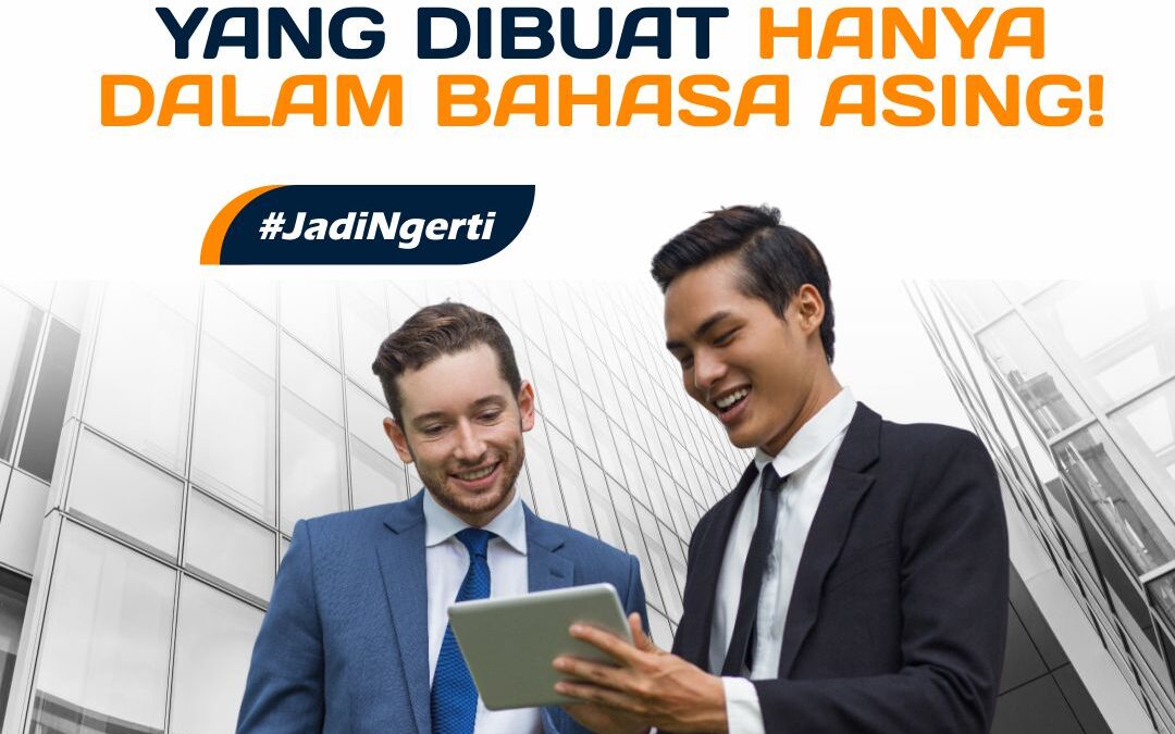 STOP MEMBUAT PERJANJIAN YANG DIBUAT HANYA DALAM BAHASA ASING!
