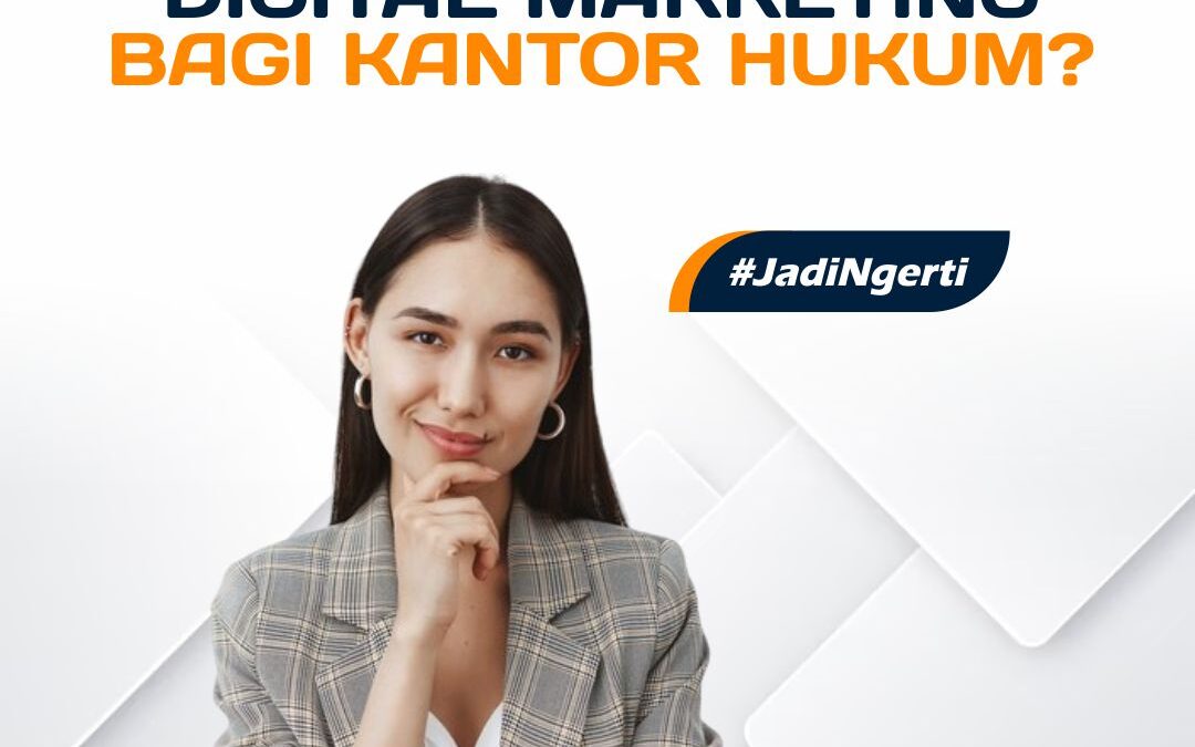 PERLUKAH DIGITAL MARKETING BAGI KANTOR HUKUM?