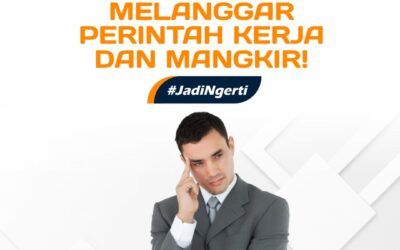 MENOLAK MUTASI BISA DIANGGAP MELANGGAR PERINTAH KERJA DAN MANGKIR!